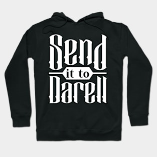 Funny send it to darell Hoodie